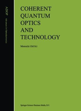 【预订】Coherent Quantum Optics and Technology