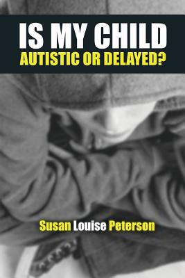 【预售】Is My Child Autistic or Delayed?