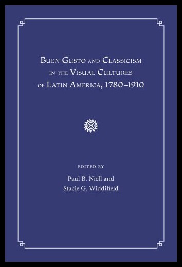 【预售】Buen Gusto and Classicism in the Visual Cultures