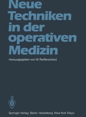 【预订】Neue Techniken in Der Operativen Medizin