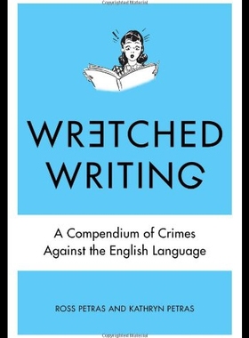 【预售】Wretched Writing: A Compendium of Crimes Against