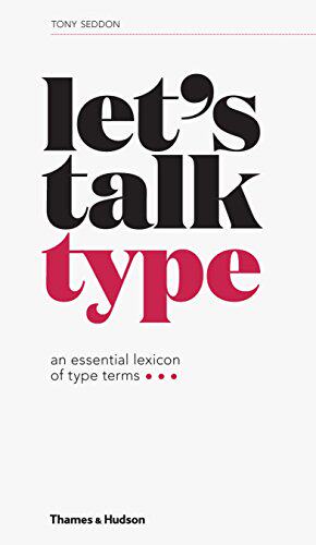 【预订】Let’s Talk Type: An Essential Lexico...