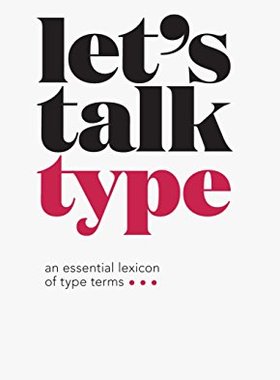 【预订】Let’s Talk Type: An Essential Lexico...