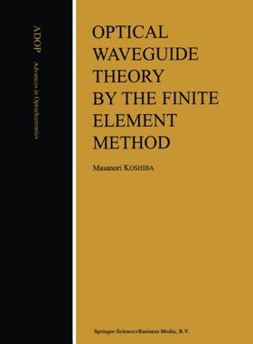 【预订】Optical Waveguide Theory by the Fini...