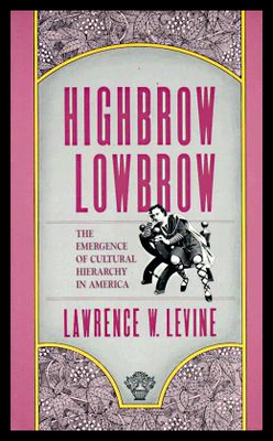 【预售】Highbrow/Lowbrow: The Emergence of Cultural Hiera