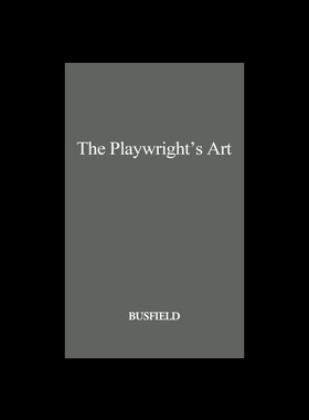 【预售】The Playwright's Art: Stage, Radio, Television, M