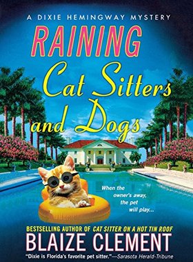 【预售】Raining Cat Sitters and Dogs: A Dixie Hemingway M...