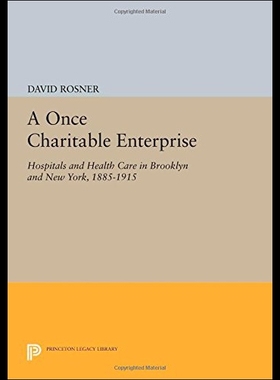 【预售】A Once Charitable Enterprise: Hospitals and Healt