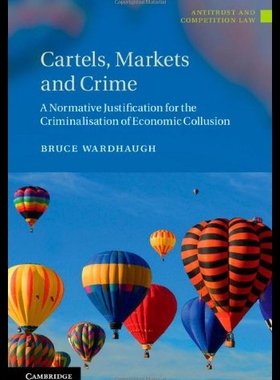 【预售】Cartels, Markets and Crime: A Normative Justifica