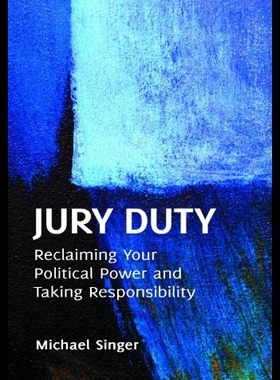 【预售】Jury Duty: Reclaiming Your Political Power and Ta