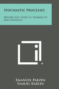 【预售】Stochastic Processes: Holden-Day Series in Probab...