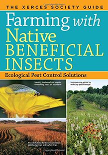 【预售】Farming with Native Beneficial Insects: Ecolog...