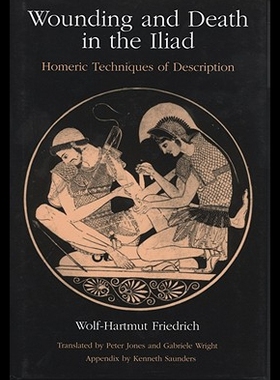 【预售】Wounding and Death in the 'Iliad': Homeric Techni