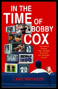 【预售】In the Time of Bobby Cox: The Atlanta Braves, The