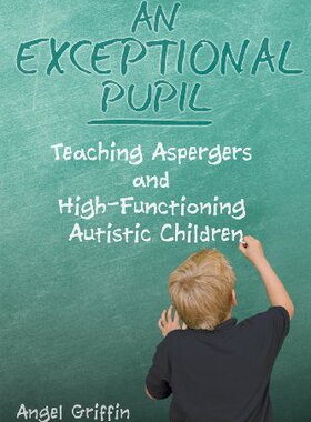 【预售】An Exceptional Pupil: Teaching Aspergers and H...