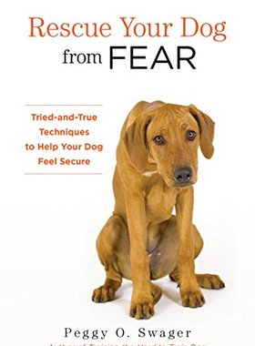 【预售】Rescue Your Dog from Fear: Tried-And-True Tech...