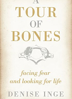 【预售】A Tour of Bones: Facing Fear and Looking for Life
