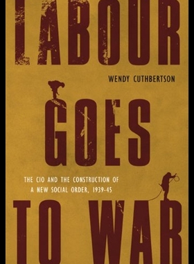 【预售】Labour Goes to War: The CIO and the Co