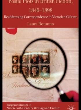 【预售】Postal Plots in British Fiction, 1840-1898: Readd