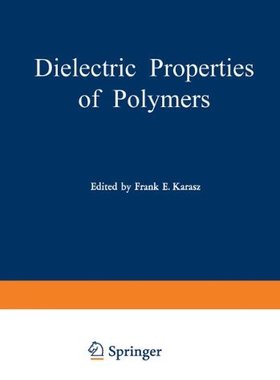 【预售】Dielectric Properties of Polymers: Proceedings...