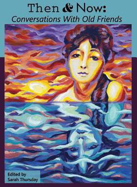 【预售】Then & Now: Conversations with Old Friends