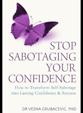 【预售】Stop Sabotaging Your Confidence: How to Transform