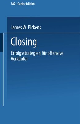 【预售】Closing: Erfolgsstrategien Fur Offensive Verkaufer