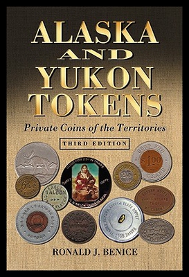 【预售】Alaska and Yukon Tokens: Private Coins of the Ter