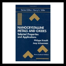 【预售】Nanocrystalline Metals and Oxides: Selected Prope 书籍/杂志/报纸 科普读物/自然科学/技术类原版书 原图主图