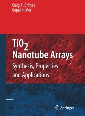 【预订】Tio2 Nanotube Arrays: Synthesis, Pro...