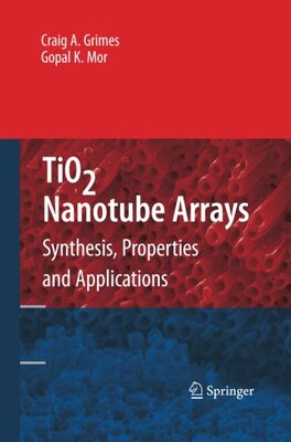 【预订】Tio2 Nanotube Arrays: Synthesis, Pro...