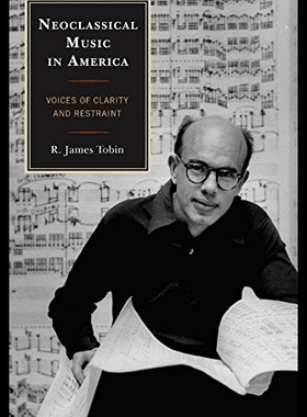 【预售】Neoclassical Music in America: Voices of Clarity