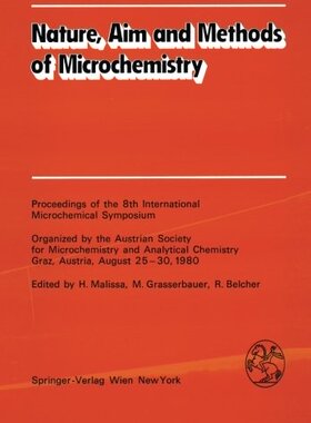 【预订】Nature, Aim and Methods of Microchem...