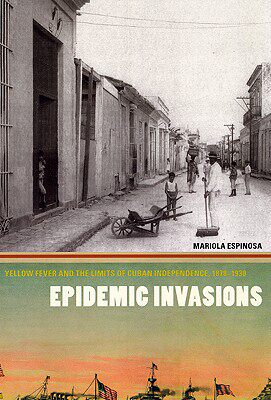 【预售】Epidemic Invasions: Yellow Fever and the Limits