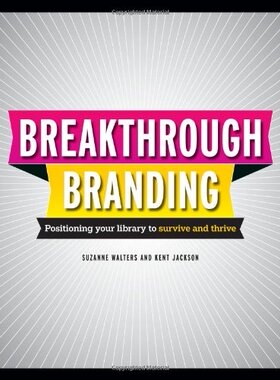 【预售】Breakthrough Branding: Positioning Your Librar...