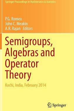 【预订】Semigroups, Algebras and Operator Theory