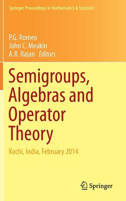 【预订】Semigroups, Algebras and Operator Theory