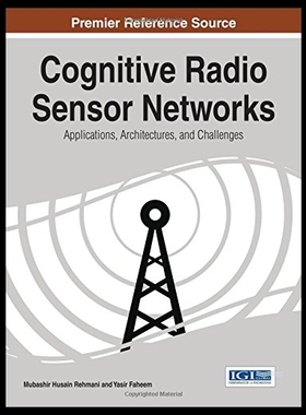 【预售】Cognitive Radio Sensor Networks: Applications, Ar