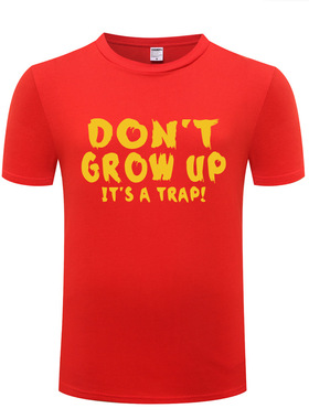 2017外贸男式短袖T恤 DON'T GROW UP IT'S A TRAP 恶搞搞笑