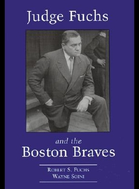 【预售】Judge Fuchs and the Boston Braves, 1923-1935