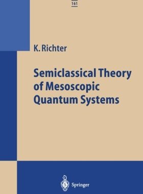 【预订】Semiclassical Theory of Mesoscopic Q...