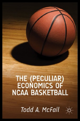【预售】The (Peculiar) Economics of NCAA Basketball: The