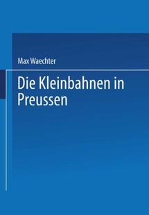 【预订】Die Kleinbahnen in Preussen