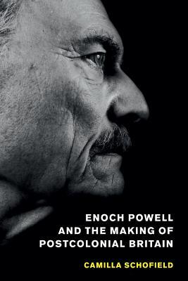 【预售】Enoch Powell and the Making of Postc...