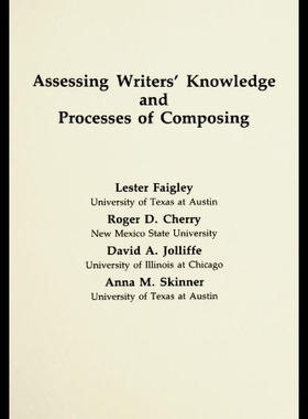 【预售】Assessing Writers' Knowledge and Processes of Com