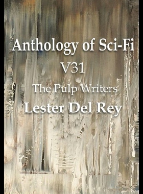 【预售】Anthology of Sci-Fi V31, the Pulp Writ