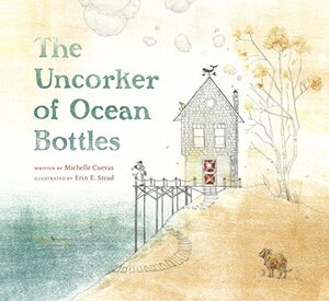 打开漂流瓶的人 英文原版 精装绘本 The Uncorker of Ocean Bottles
