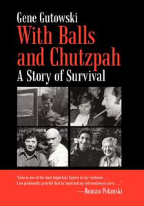 【预售】With Balls and Chutzpah: A Story of Survival