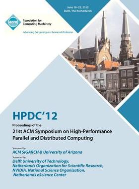 【预售】Hpdc 12 Proceedings of the 21st ACM Symposium on ...