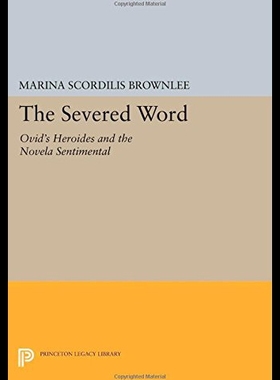 【预售】The Severed Word: Ovid's Heroides and the Novela